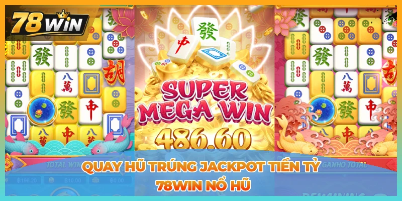 78win nổ hũ trúng jackpot